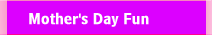 Mother's day Fun